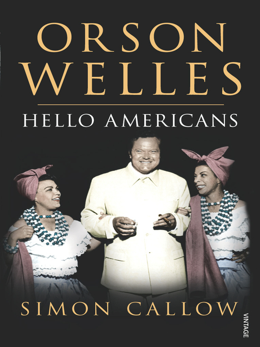 Title details for Orson Welles, Volume 2 by Simon Callow - Wait list